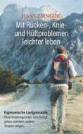Ebook Mit Rücken-, Knie- und Hüftproblemen leichter leben di Hans Zirngibl edito da Books on Demand