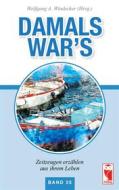 Ebook Damals war&apos;s di Wolfgang A. Windecker edito da Frieling-Verlag Berlin