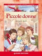 Ebook Piccole donne di Alcott Louisa May edito da Dami