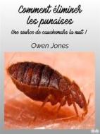 Ebook Comment Éliminer Les Punaises di Owen Jones edito da Tektime