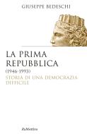 Ebook La prima Repubblica (1946-1993) di Bedeschi Giuseppe edito da Rubbettino Editore