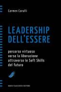 Ebook Leadership dell'Essere di Carmen Carulli edito da Dario Flaccovio Editore