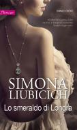 Ebook Lo smeraldo di Londra di Simona Liubicich edito da HarperCollins Italia