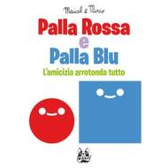 Ebook Palla Rossa e Palla Blu di Maicol&Mirco edito da BAO Publishing