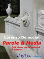 Ebook Parole & Media di Lorenzo Denicolai edito da il glifo ebooks