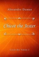Ebook Chicot the Jester di Alexandre Dumas edito da Classica Libris