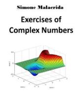 Ebook Exercises of Complex Numbers di Simone Malacrida edito da Simone Malacrida