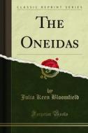 Ebook The Oneidas di Julia Keen Bloomfield edito da Forgotten Books
