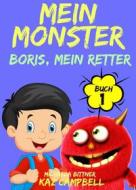Ebook Mein Monster, Buch 1 – Boris, Mein Retter di Kaz Campbell edito da KC Global Enterprises Pty Ltd