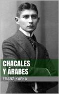 Ebook Chacales y árabes di Franz Kafka edito da Books on Demand