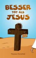 Ebook Besser tot als Jesus di Thomas Christlieb edito da Books on Demand