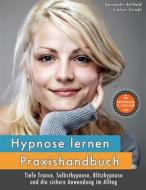 Ebook Hypnose lernen - Praxishandbuch di Benedikt Ahlfeld, Stefan Strobl edito da Books on Demand
