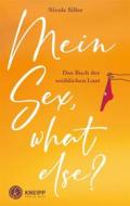 Ebook Mein Sex, what else? di Nicole Siller edito da Kneipp Verlag