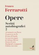 Ebook Opere. Scritti Autobiografici 2 di Franco Ferrarotti edito da Marietti 1820