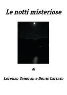 Ebook Le notti misteriose di Denis Carraro, Veneran Lorenzo edito da Youcanprint