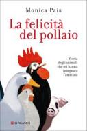 Ebook La felicità del pollaio di Monica Pais edito da Longanesi