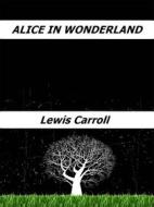 Ebook Alice in Wonderland di Lewis Carroll edito da Enrico Conti