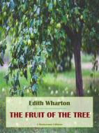 Ebook The Fruit of the Tree di Edith Wharton edito da E-BOOKARAMA