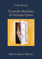 Ebook Il mondo silenzioso di Nicholas Quinn di Colin Dexter edito da Sellerio Editore