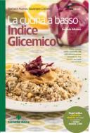 Ebook La cucina a basso indice glicemico - II edizione di Barbara Asprea, Giuseppe Capano edito da Tecniche Nuove