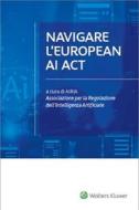 Ebook Navigare l&apos;european AI Act di AA.VV. edito da Utet Giuridica