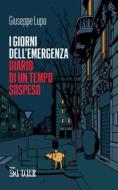 Ebook I giorni dell'emergenza. Diario di un tempo sospeso di Giuseppe Lupo edito da IlSole24Ore Publishing and Digital