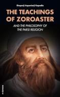 Ebook The Teachings of Zoroaster di Shaporji Aspaniarji Kapadia edito da FV Éditions