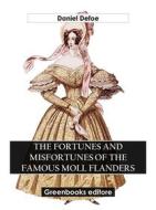 Ebook The Fortunes And Misfortunes Of The Famous Moll Flanders di Daniel Defoe edito da Greenbooks Editore