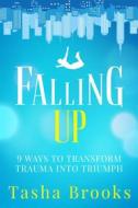 Ebook Falling Up di Tasha Brooks edito da Tasha Brooks