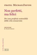 Ebook Non perfetti, ma felici di fratel MichaelDavide Semeraro edito da EDB - Edizioni Dehoniane Bologna