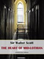Ebook The Heart of Mid-Lothian di Sir Walter Scott edito da E-BOOKARAMA