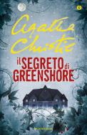 Ebook Il segreto di Greenshore di Christie Agatha edito da Mondadori