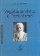 Ebook Vegetarianismo e Occultismo di Charles Webster Leadbeater edito da Edizioni Cerchio della Luna
