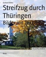 Ebook Streifzug durch Thüringen di Gerhard Köhler edito da BookRix
