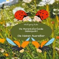 Ebook Die Marienkäferfamilie Siebenpunkt: Die kleinen Ausreißer di Wolfgang Kulla edito da Books on Demand