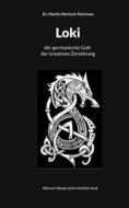 Ebook Loki der germanische Gott der kreativen Zerstörung di Martin Morlock-Marinow edito da Books on Demand