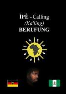 Ebook Ìpè / Calling (Kalling) / Berufung di Adejumo Oyeleye edito da Books on Demand