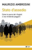 Ebook Stato d'assedio di Maurizio Ambrosini edito da Egea