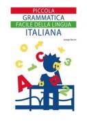 Ebook Piccola grammatica facile della lingua italiana di Jacopo Gorini edito da La Gazza Edizioni