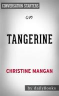 Ebook Tangerine: by Christine Mangan | Conversation Starters di dailyBooks edito da Daily Books