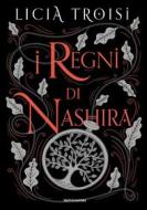 Ebook I regni di Nashira. La saga completa di Troisi Licia edito da Mondadori