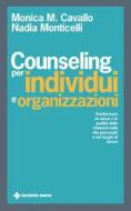 Ebook Counseling per individui e organizzazioni di Monica M. Cavallo, Nadia Monticelli edito da Tecniche Nuove