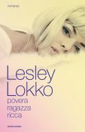 Ebook Povera ragazza ricca di Lokko Lesley edito da Mondadori