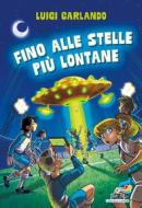 Ebook Fino alle stelle più lontane di Garlando Luigi edito da Piemme