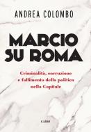 Ebook Marcio su Roma di Andrea Colombo edito da Cairo editore