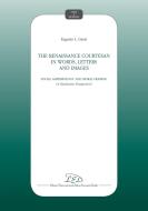 Ebook The Renaissance courtesan in words, letters and images di Eugenio Giusti edito da LED Edizioni Universitarie