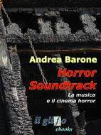 Ebook Horror soundtrack. La musica e il cinema horror di Andrea Barone edito da il glifo ebooks