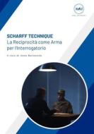 Ebook Scharff Technique la Reciprocità come Arma per l’Interrogatorio di Anna Barlassina edito da IGEACPS Edizioni
