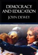 Ebook Democracy and Education di John Dewey edito da Ozymandias Press
