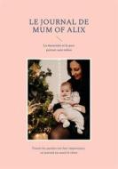 Ebook Le Journal De Mum Of Alix di Estelle Abran edito da Books on Demand